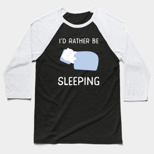 I'd rather be sleeping Baseball T-Shirt